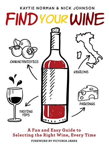 Beispielbild fr Find Your Wine: A fun and easy guide to selecting the right wine, every time zum Verkauf von BooksRun