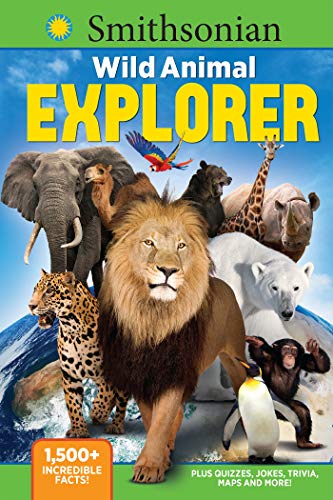 Beispielbild fr Smithsonian Wild Animal Explorer: 1500+ incredible facts, plus quizzes, jokes, trivia, maps and more! zum Verkauf von Wonder Book