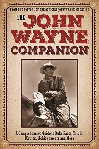 Imagen de archivo de The John Wayne Companion: A comprehensive guide to Duke facts, trivia, movies, achievements and more a la venta por SecondSale