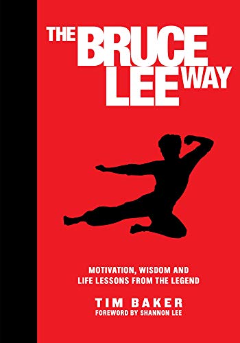 Stock image for The Bruce Lee Way: Motivation, Wisdom and Life-Lessons from the Legend for sale by GF Books, Inc.