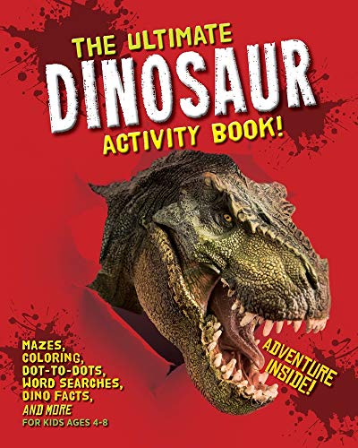 Stock image for The Ultimate Dinosaur Activity Book: Mazes, Coloring, Dot-to-Dots, Word Searches, Dino Facts and More for Kids Ages 4-8 for sale by SecondSale