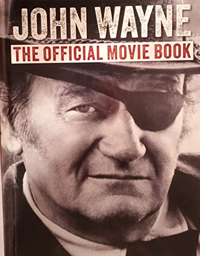 Beispielbild fr JOHN WAYNE THE OFFICIAL MOVIE BOOK zum Verkauf von Wonder Book