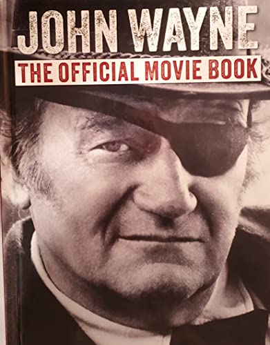Stock image for JOHN WAYNE THE OFFICIAL MOVIE BOOK for sale by Goodwill of Colorado