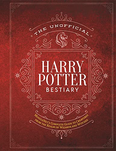 Beispielbild fr The Unofficial Harry Potter Bestiary: MuggleNets Complete Guide to the Fantastic Creatures from the Realm of Wizards and Witches (The Unofficial Harry Potter Reference Library) zum Verkauf von Goodwill of Colorado
