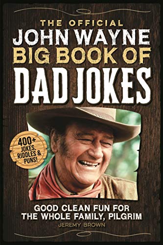 9781948174732: The Official John Wayne Big Book of Dad Jokes: Good Clean Fun for the Whole Family, Pilgrim