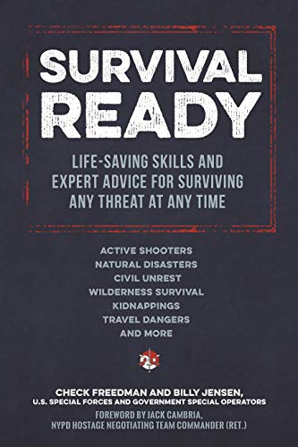 Stock image for Survival Ready : Life-Saving Skills and Expert Advice for Surviving Any Threat at Any Time for sale by Better World Books