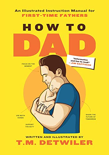 9781948174909: How to Dad: An Illustrated Instruction Manual for First Time Fathers