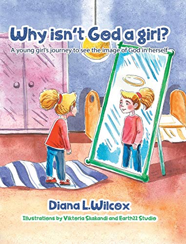 9781948181907: Why Isn't God a Girl?: A Young Girl's Journey to See the Image of God in Herself