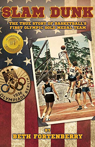 Stock image for Slam Dunk: The True Story of Basketball's First Olympic Gold Medal Team for sale by Books From California