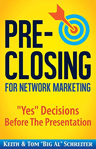 Stock image for Pre-Closing for Network Marketing: Yes Decisions before the Presentation for sale by Zoom Books Company