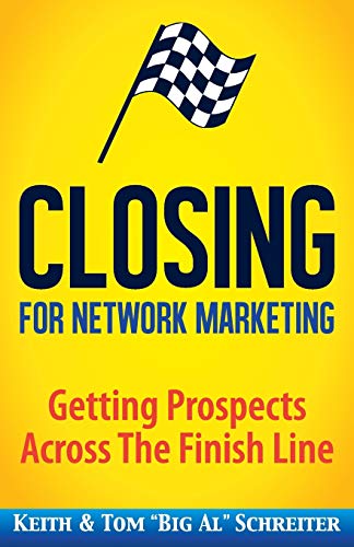 Stock image for Closing for Network Marketing: Helping our Prospects Cross the Finish Line for sale by Zoom Books Company