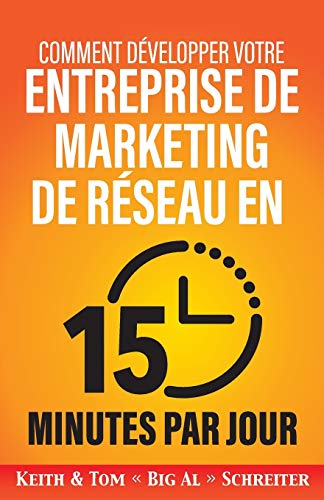 Stock image for Comment dvelopper votre entreprise de marketing de rseau en 15 minutes par jour (French Edition) for sale by GF Books, Inc.