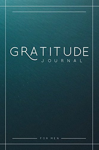 Beispielbild fr Gratitude Journal For Men: A 52 Week Guide To Cultivate An Attitude Of Gratitude zum Verkauf von Wonder Book