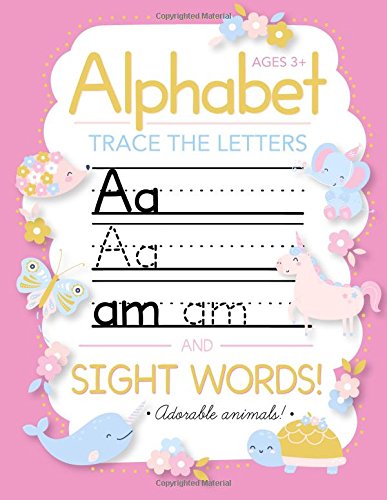 

Trace Letters Of The Alphabet and Sight Words: Preschool Practice Handwriting Workbook: Pre K, Kindergarten and Kids Ages 3-5 Reading And Writing