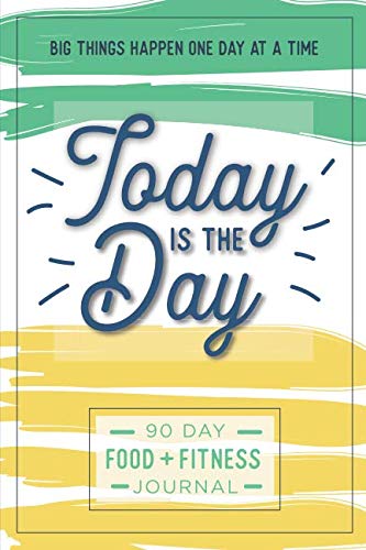Stock image for Today is the Day: A 90 Day Food + Fitness Journal: Daily Activity and Fitness Tracker to Cultivate a Better You for sale by SecondSale
