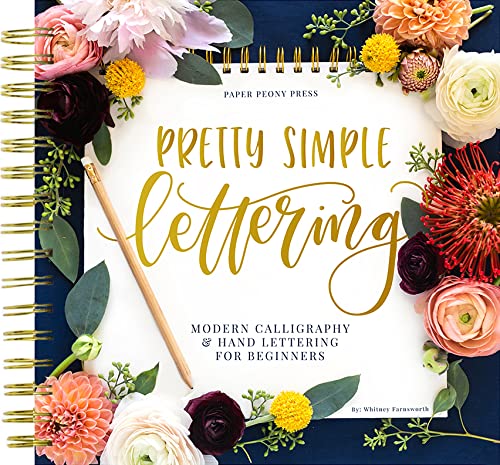 Stock image for Pretty Simple Lettering: A Step-by-Step Hand Lettering and Modern Calligraphy Workbook for Beginners (Premium Spiral-Bound Hardcover) for sale by Goodwill of Colorado