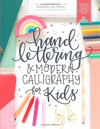Stock image for Hand Lettering and Modern Calligraphy for Kids: A Fun Step by Step Guide and Practice Workbook for Beginners and Children Ages 8 and up for sale by Decluttr