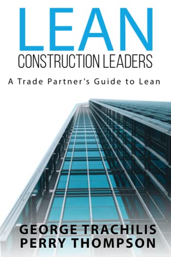Stock image for Lean Construction Leaders: A Trade Partner?s Guide for sale by GF Books, Inc.