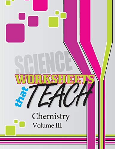 9781948211673: Worksheets that Teach: Chemistry, Volume III