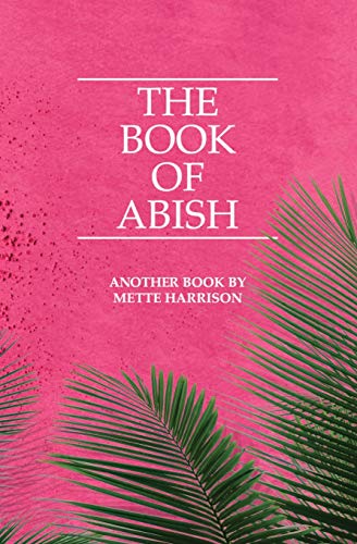 Imagen de archivo de The Book of Abish a la venta por -OnTimeBooks-