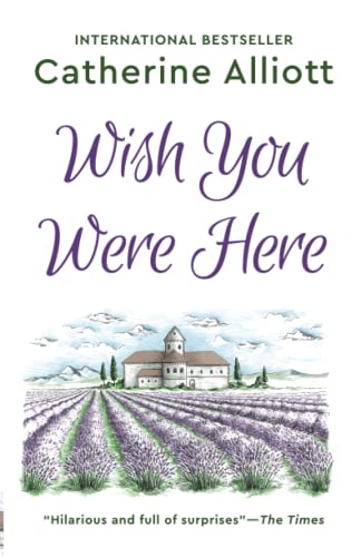 Stock image for Wish You Were Here: Escape to the chateau in Provence in this inspiring holiday romance for sale by BooksRun