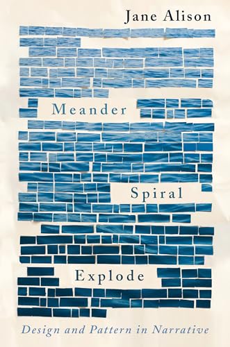 Beispielbild fr Meander, Spiral, Explode: Design and Pattern in Narrative zum Verkauf von BooksRun