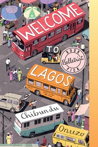 Stock image for Welcome to Lagos: A Novel for sale by Books-FYI, Inc.