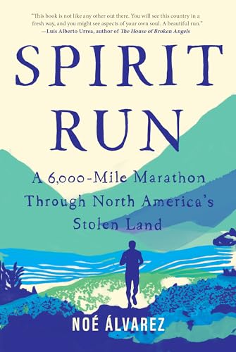 Stock image for Spirit Run: A 6,000-Mile Marathon Through North Americas Stolen Land for sale by Books-FYI, Inc.