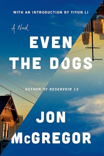 Beispielbild fr Even the Dogs: A Novel zum Verkauf von GF Books, Inc.