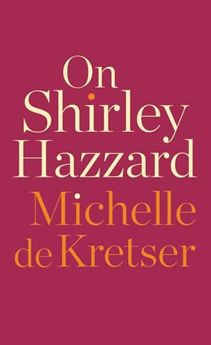 Imagen de archivo de On Shirley Hazzard a la venta por Better World Books: West