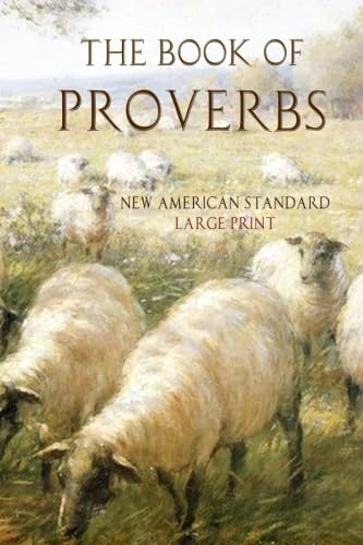 Imagen de archivo de The Book of Proverbs: New American Standard: Large Print a la venta por GF Books, Inc.