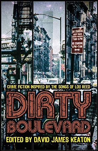 Imagen de archivo de Dirty Boulevard: Crime Fiction Inspired by the Songs of Lou Reed a la venta por GF Books, Inc.