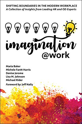 Stock image for Imagination@Work: Shifting Boundaries in the Modern Workplace (The @Work Series) for sale by Wonder Book