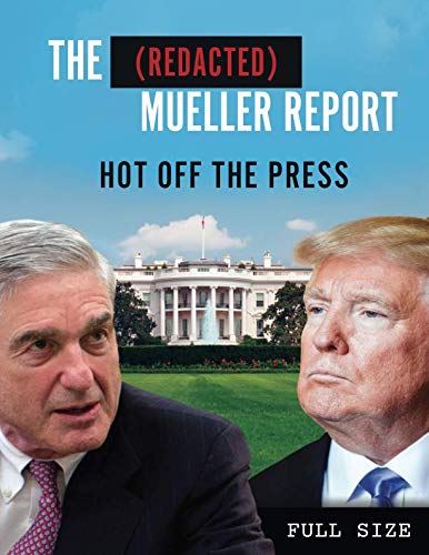 Stock image for The (Redacted) Mueller Report: Hot Off The Press for sale by ThriftBooks-Dallas