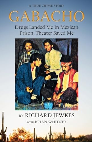 Beispielbild fr GABACHO: Drugs Landed Me In Mexican Prison, Theatre Saved Me zum Verkauf von Ebooksweb