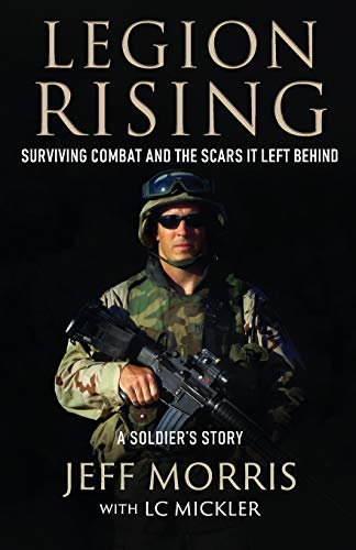 9781948239356: LEGION RISING: Surviving Combat And The Scars It Left Behind