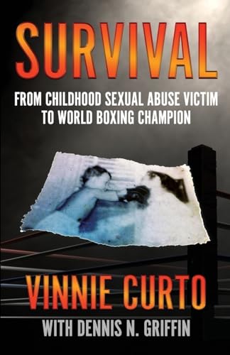 Beispielbild fr SURVIVAL: From Childhood Sexual Abuse Victim To World Boxing Champion zum Verkauf von Buchpark