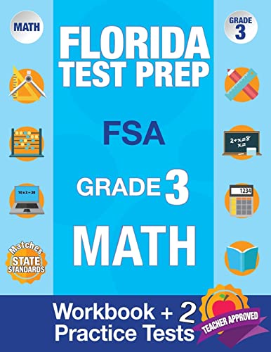 Stock image for Florida Test Prep FSA Grade 3: Math Workbook & 2 FSA Practice Tests: 3rd Grade Math Workbooks Florida, FSA Practice Test Book Grade 3, FSA Test Grade for sale by ThriftBooks-Atlanta