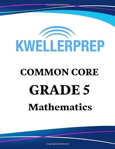 Imagen de archivo de Kweller Prep Common Core Grade 5 Mathematics: New York State Test Prep: 5th Grade Math Workbook Plus 2 Practice Tests a la venta por SecondSale