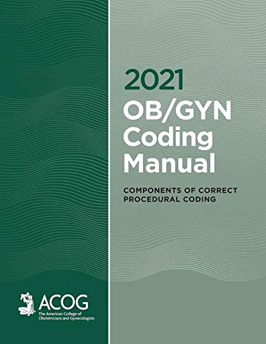 Stock image for 2021 OB/GYN Coding Manual: Components of Correct Procedural Coding for sale by Books Unplugged