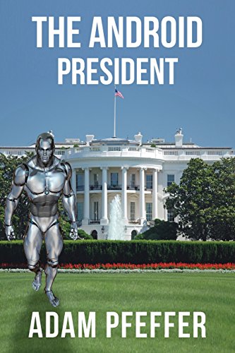 Stock image for The Android President for sale by Lakeside Books