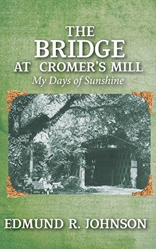 Beispielbild fr The Bridge at Cromer's Mill: My Days of Sunshine zum Verkauf von Lakeside Books