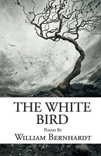 Imagen de archivo de The White Bird: Poems a la venta por THE SAINT BOOKSTORE