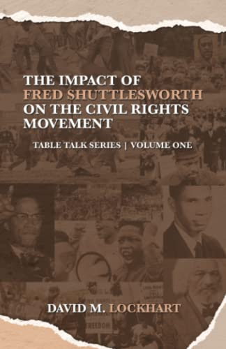 Stock image for The Impact of Fred Shuttlesworth on the Civil Rights Movement for sale by ThriftBooks-Atlanta