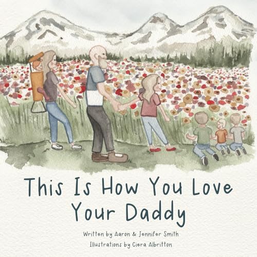 Stock image for This Is How You Love Your Daddy: A Children's Book About How A Daughter Learns To Love Through a Mother's Example (This Is How You Love - Illustrated . to love by example and biblical principles) for sale by Books Unplugged