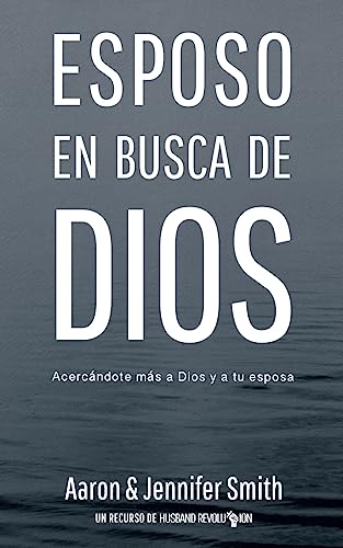 Imagen de archivo de Esposo En Busca De Dios: Acercandote mas a Dios y a tu esposa (Spanish Edition) a la venta por GF Books, Inc.