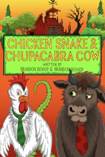 Stock image for Chicken Snake & Chupacabra Cow for sale by Ria Christie Collections