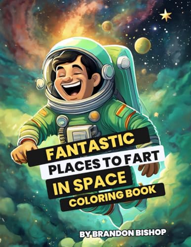 9781948278867: Fantastic Places to Fart in Space Coloring Book (Fantastic Places to Fart Coloring Books)