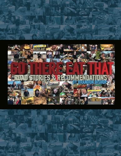 Stock image for Go There Eat That: Road Stories & Recommendations for sale by THE SAINT BOOKSTORE