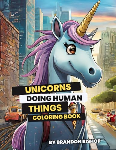 Stock image for Unicorns Doing Human Things Coloring Book (Animals Doing Human Things Coloring Books) for sale by Books Unplugged